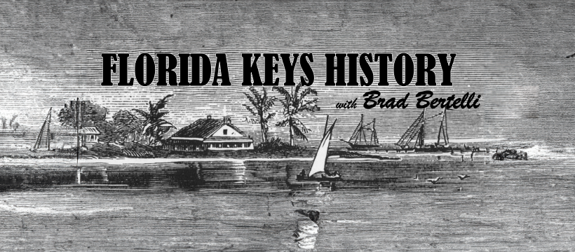Florida Keys History with Brad Bertelli
